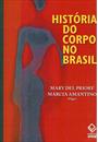 HISTORIA DO CORPO NO BRASIL