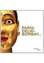 PARIS - DELHI - BOMBAY... LA EXPOSITION / THE EXHIBITION