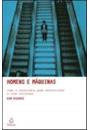 HOMENS E MAQUINAS: COMO A TECNOLOGIA PODE REVOLUCIONAR A VIDA COTIDIANA