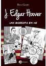 J. EDGAR HOOVER: UMA BIOGRAFIA EM HQ