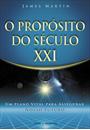 O PROPOSITO DO SECULO XXI: UM PLANO VITAL PARA ASSEGURAR NOSSO FUTURO