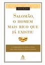 SALOMAO, O HOMEM MAIS RICO QUE JA EXISTIU: A SABEDORIA DA BIBLIA PARA UMA VIDA PLENA E BEM-SUCEDIDA