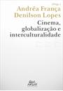 CINEMA, GLOBALIZAÇAO E INTERCULTURALIDADE