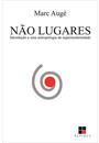 NAO-LUGARES: INTRODUÇAO A UMA ANTROPOLOGIA DA SUPERMODERNIDADE