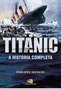 TITANIC, A HISTORIA COMPLETA