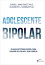 ADOLESCENTE BIPOLAR: O QUE VOCE PODE FAZER PARA AJUDAR SEU FILHO E SUA FAMILIA