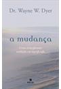 A MUDANÇA: COMO TRANSFORMAR AMBIÇAO EM SIGNIFICADO