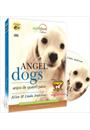 ANGEL DOGS: ANJOS DE QUATRO PATAS (AUDIOBOOK)