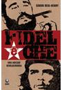 FIDEL E CHE: UMA AMIZADE REVOLUCIONARIA