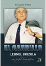 CAUDILLO, EL: LEONEL BRIZOLA - UM PERFIL BIOGRAFICO
