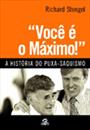 VOCE E O MAXIMO