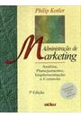 ADMINISTRAÇAO DE MARKETING: ANALISE, PLANEJAMENTO, IMPLEMENTAÇAO E CONTROLE