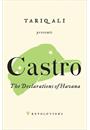 THE DECLARATIONS OF HAVANA: TARIQ ALI PRESENTS FIDEL CASTRO