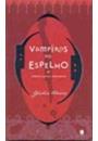 VAMPIROS NO ESPELHO : OUTROS SERES OBSCUROS