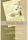 OUSAR LUTAR: MEMORIAS DA GUERRILHA QUE VIVI