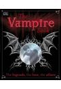 THE VAMPIRE BOOK: THE LEGENDS, THE LORE, THE ALLURE