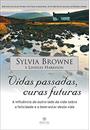 VIDAS PASSADAS, CURAS FUTURAS
