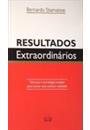RESULTADOS EXTRAORDINARIOS: TECNICAS E ESTRATEGIAS SIMPLES PARA TORNAR SEUS SONHOS REALIDADES