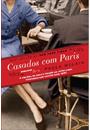 CASADOS COM PARIS: A HISTORIA DE AMOR E TRAIÇAO DO JOVEM CASAL HEMINGWAY NOS LOUCOS ANOS 1920