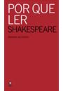 POR QUE LER SHAKESPEARE