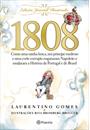 1808: COMO UMA RAINHA LOUCA, UM PRINCIPE MEDROSO E UMA CORTE CORRUPTA ENGANARAM NAPOLEAO E MUDARAM A HISTORIA DE PORTUGAL E DO BRASIL (ED. JUVENIL ILUSTRADA)
