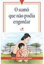 O SUMO QUE NAO PODIA ENGORDAR