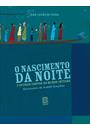 O NASCIMENTO DA NOITE: E OUTROS CONTOS DO MUNDO INTEIRO