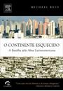 O CONTINENTE ESQUECIDO: A BATALHA PELA ALMA LATINO-AMERICANA