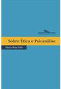 SOBRE ETICA E PSICANALISE