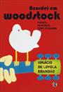 ACORDEI EM WOODSTOCK: VIAGEM, MEMORIAS, PERPLEXIDADES