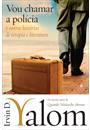 VOU CHAMAR A POLICIA: E OUTRAS HISTORIAS DE TERAPIA E LITERATURA