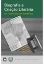 BIOGRAFIA E CRIAÇAO LITERARIA VOL. 1: ENTREVISTAS COM ACADEMICOS