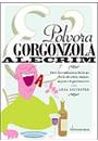 POLVORA, GORGONZOLA E ALECRIM: OITO DIVERTIDISSIMAS HISTORIAS CHEIAS DE AMOR, TRAIÇAO, SUSPENSE E GASTRONOMIA