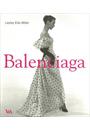 CRISTOBAL BALENCIAGA 1895-1972: THE COUTURIERS' COUTURIER