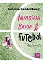 MINISSAIA, BATOM & FUTEBOL