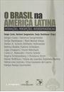 O BRASIL NA AMERICA LATINA: INTERAÇOES, PERCEPÇOES, INTERDEPENDENCIAS