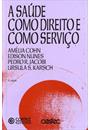 A SAUDE COMO DIREITO E COMO SERVIÇO