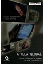 A TELA GLOBAL: MIDIAS CULTURAIS E CINEMA NA ERA HIPERMODERNA