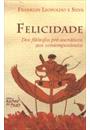 FELICIDADE: DOS FILOSOFOS PRE-SOCRATICOS AOS CONTEMPORANEOS