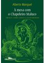 A MESA COM O CHAPELEIRO MALUCO: ENSAIOS SOBRE CORVOS E ESCRIVANINHAS