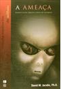 A AMEAÇA: RELATORIO SECRETO - OBJETIVOS E PLANOS DOS ALIENIGENAS