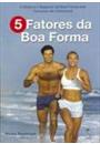 5 FATORES DA BOA FORMA: A DIETA E O SEGREDO DA BOA FORMA DOS FAMOSOS DE HOLLYWOOD