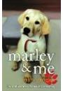 MARLEY AND ME: LIFE AND LOVE WITH THE WORLD'S WORST DOG