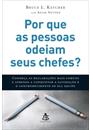 POR QUE AS PESSOAS ODEIAM SEUS CHEFES?: AS 30 RECLAMAÇOES E O QUE FAZER PARA CONQUISTAR A SATISFAÇAO E O COMPROMETIMENTO DE SUA EQUIPE