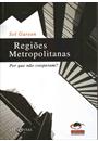 REGIOES METROPOLITANAS: POR QUE NAO COOPERAM?