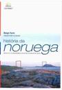 HISTORIA DA NORUEGA: SECULO XX, DA INDEPENDENCIA AO ESTADO DE BEM-ESTAR SOCIAL