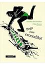 PEGA ESSE CROCODILO!