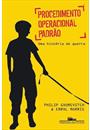 PROCEDIMENTO OPERACIONAL PADRAO: UMA HISTORIA DE GUERRA