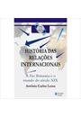 HISTORIA DAS RELAÇOES INTERNACIONAIS: A PAX BRITANNICA E O MUNDO DO SECULO XIX
