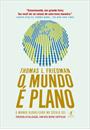 O MUNDO E PLANO: O MUNDO GLOBALIZADO NO SECULO XXI